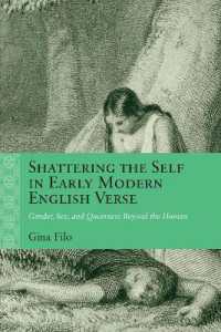 Shattering the Self in Early Modern English Verse : Gender, Sex, and Queerness Beyond the Human (Rethinking the Early Modern)
