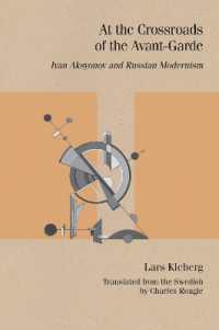 At the Crossroads of the Avant-Garde : Ivan Aksyonov and Russian Modernism (Studies in Russian Literature and Theory)