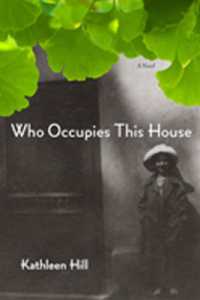 Who Occupies This House : A Novel