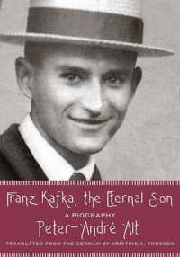 Franz Kafka, the Eternal Son : A Biography