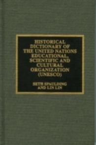 Historical Dictionary of the United Nations Educational, Scientific and Cultural Organization (Unesco) (International Organizations)