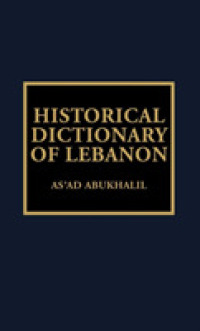 Historical Dictionary of Lebanon (Historical Dictionaries of Asia, Oceania, and the Middle East)