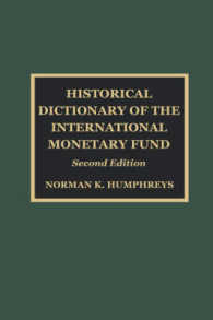 Historical Dictionary of the International Monetary Fund (Historical Dictionaries of International Organizations, 17) （2 SUB）
