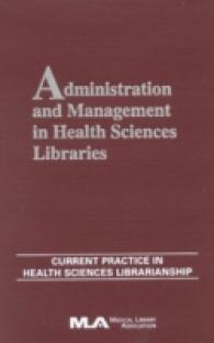 Administration and Management in Health Sciences Libraries : Current Practice in Health Sciences Librarianship (Current Practice in Health Science Librarianship)