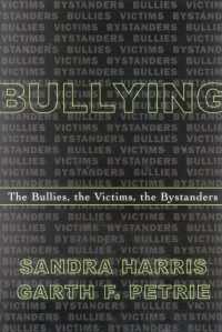 Bullying : The Bullies, the Victims, the Bystanders