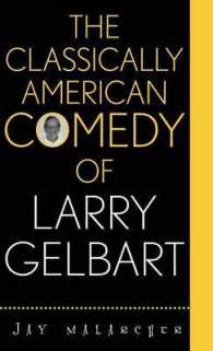 Classically American Comedy of Larry Gelbart (The Scarecrow Filmmakers Series) -- Hardback