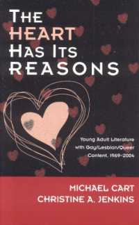 The Heart Has Its Reasons : Young Adult Literature with Gay/Lesbian/Queer Content, 1969-2004 (Studies in Young Adult Literature)