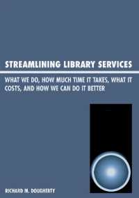 図書館サービスの効率化<br>Streamlining Library Services : What We Do, How Much Time It Takes, What It Costs, and How We Can Do It Better
