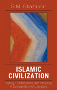 イスラーム研究文献案内<br>Islamic Civilization : History, Contributions, and Influence : a Compendium of Literature
