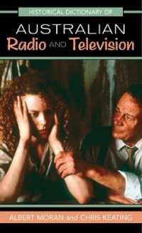 オーストラリア・ラジオ＆テレビ歴史辞典<br>Historical Dictionary of Australian Radio and Television (Historical Dictionaries of Literature and the Arts)