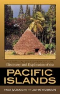 太平洋諸島発見・踏査歴史事典<br>Historical Dictionary of the Discovery and Exploration of the Pacific Islands (Historical Dictionaries of Discovery and Exploration)