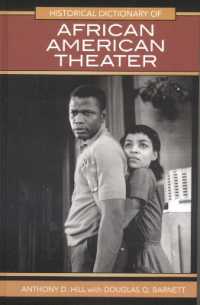 アフリカ系アメリカ人演劇歴史事典<br>Historical Dictionary of African American Theater (Historical Dictionaries of Literature and the Arts)