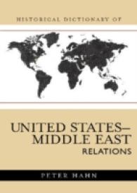 米国－中東関係史辞典<br>Historical Dictionary of United States-Middle East Relations (Historical Dictionaries of U.S. Diplomacy)