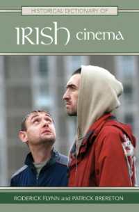 アイルランド映画歴史辞典<br>Historical Dictionary of Irish Cinema (Historical Dictionaries of Literature and the Arts)