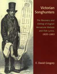 ヴィクトリア朝のイギリス民謡収集家たち<br>Victorian Songhunters : The Recovery and Editing of English Vernacular Ballads and Folk Lyrics, 1820-1883