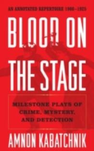 Blood on the Stage : Milestone Plays of Crime, Mystery and Detection : an Annotated Repertoire, 1900 - 1925