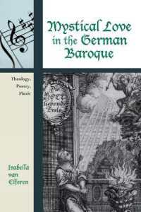 Mystical Love in the German Baroque : Theology, Poetry, Music (Contextual Bach Studies)
