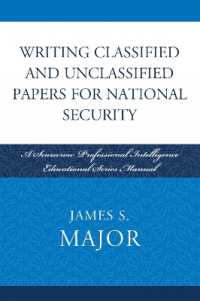 Writing Classified and Unclassified Papers for National Security : A Scarecrow Professional Intelligence Education Series Manual (Security and Professional Intelligence Education Series)