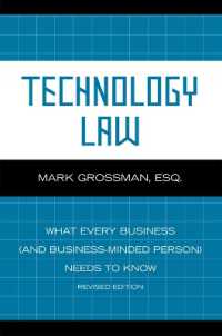 ビジネスに関するテクノロジーと法（改訂版）<br>Technology Law : What Every Business (And Business-Minded Person) Needs to Know