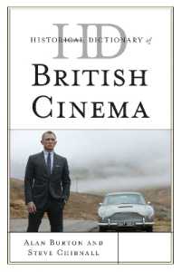 イギリス映画歴史辞典<br>Historical Dictionary of British Cinema (Historical Dictionaries of Literature and the Arts)