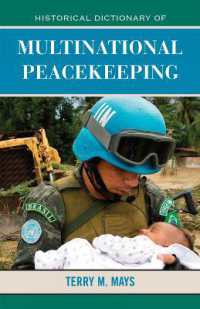 多国間平和維持活動歴史辞典（第３版）<br>Historical Dictionary of Multinational Peacekeeping (Historical Dictionaries of International Organizations) （3RD）