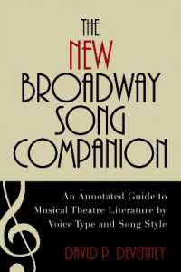 The New Broadway Song Companion : An Annotated Guide to Musical Theatre Literature by Voice Type and Song Style