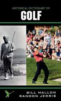 ゴルフ歴史辞典<br>Historical Dictionary of Golf (Historical Dictionaries of Sports)