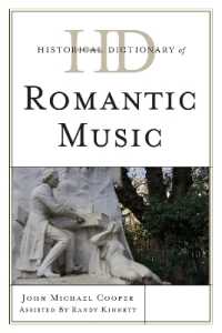 Historical Dictionary of Romantic Music (Historical Dictionaries of Literature and the Arts)