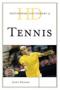 テニス歴史辞典<br>Historical Dictionary of Tennis (Historical Dictionaries of Sports)