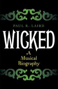 Wicked : A Musical Biography （Reprint）