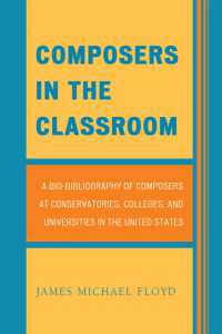 Composers in the Classroom : A Bio-Bibliography of Composers at Conservatories, Colleges, and Universities in the United States