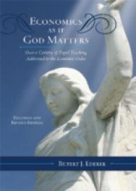 Economics as if God Matters : Over a Century of Papal Teaching Addressed to the Economic Order (Catholic Social Thought) （Expanded and Revised）