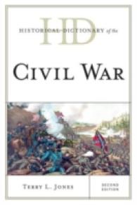 南北戦争歴史辞典（第２版）<br>Historical Dictionary of the Civil War (Historical Dictionaries of War, Revolution, and Civil Unrest) （2ND）