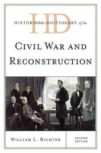 南北戦争・再建期アメリカ歴史辞典（第２版）<br>Historical Dictionary of the Civil War and Reconstruction (Historical Dictionaries of U.S. Politics and Political Eras) （2ND）