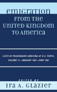 Emigration from the United Kingdom to America : Lists of Passengers Arriving at U.S. Ports, January 1881 - June 1881, Volume 17 (Emigration from the United Kingdom to America)