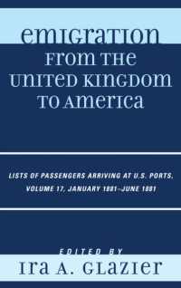 Emigration from the United Kingdom to America : Lists of Passengers Arriving at U.S. Ports, January 1881 - June 1881 (Emigration from the United Kingdom to America)