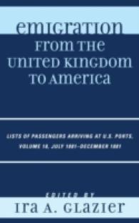 Emigration from the United Kingdom to America : Lists of Passengers Arriving at U.S. Ports, July 1881 - December 1881 (Emigration from the United Kingdom to America)