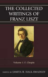 The Collected Writings of Franz Liszt: F. Chopin : Volume 1 (The Collected Writings of Franz Liszt)
