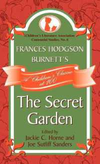 Frances Hodgson Burnett's the Secret Garden : A Children's Classic at 100 (Children's Literature Association Centennial Studies)