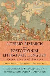 英語ポストコロニアル文学研究ガイド<br>Literary Research and Postcolonial Literatures in English : Strategies and Sources (Literary Research: Strategies and Sources)