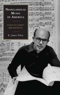 Neoclassical Music in America : Voices of Clarity and Restraint (Modern Traditionalist Classical Music)