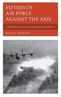 Fifteenth Air Force against the Axis : Combat Missions over Europe during World War II