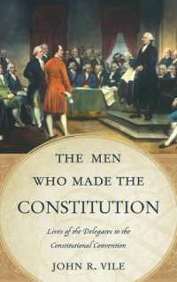The Men Who Made the Constitution : Lives of the Delegates to the Constitutional Convention
