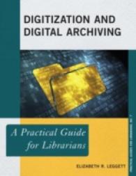 図書館のための電子化・電子アーカイブ実践入門<br>Digitization and Digital Archiving : A Practical Guide for Librarians (Practical Guides for Librarians)