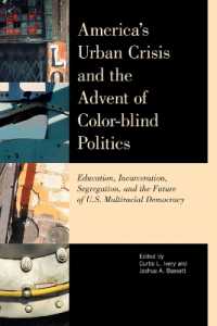 America's Urban Crisis and the Advent of Color-Blind Politics : Education, Incarceration, Segregation, and the Future of the U.S. Multiracial Democracy