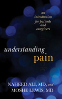 Understanding Pain : An Introduction for Patients and Caregivers