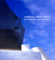 Symphony : Frank Gehry's Walt Disney Concert Hall