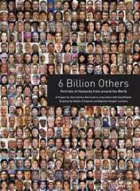 6 Billion Others:Portraits of Humanity from around the World : Portraits of Humanity from around the World