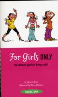 For Girls Only : The Ultimate Guide to Being a Girl (Sunscreen)