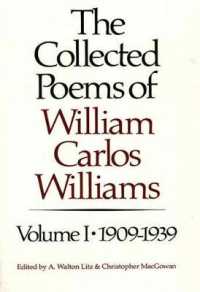 The Collected Poems of William Carlos Williams : 1909-1939